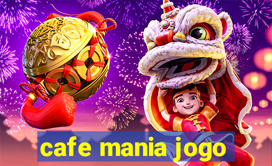 cafe mania jogo